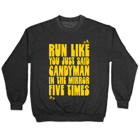 Run Like You Just Said Candyman Parody Pullover