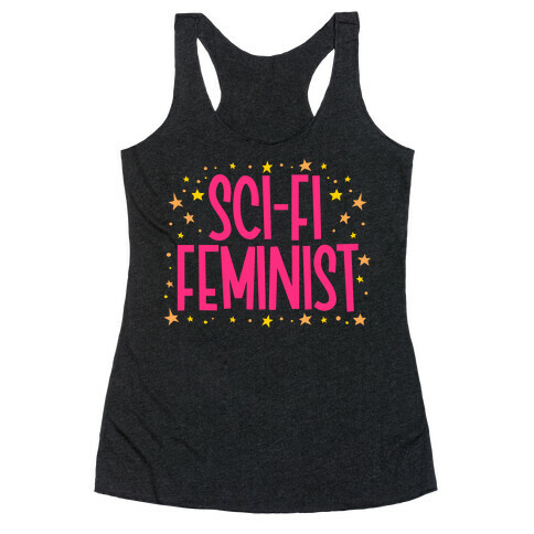 Sci-Fi Feminist  Racerback Tank Top