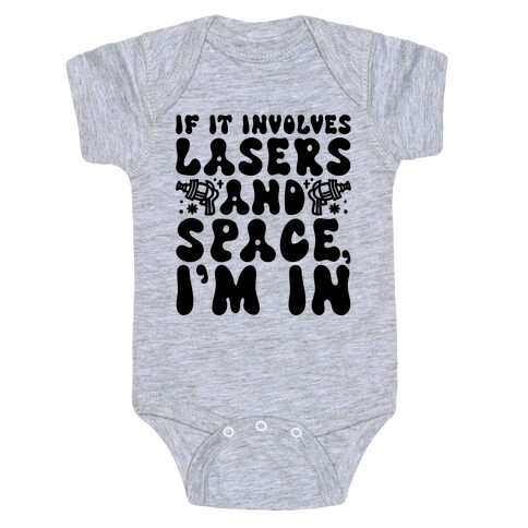 If It Involves Lasers and Space I'm In Baby One-Piece