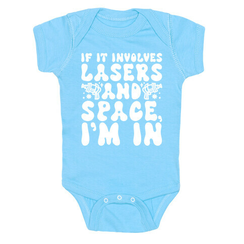 If It Involves Lasers and Space I'm In Baby One-Piece