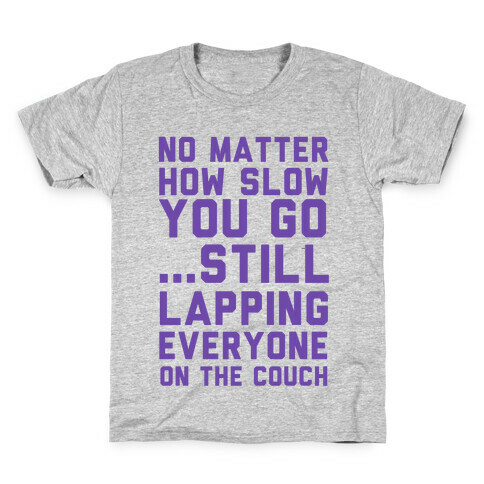 No Matter How Slow Kids T-Shirt