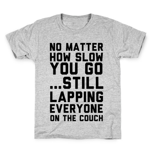 No Matter How Slow Kids T-Shirt