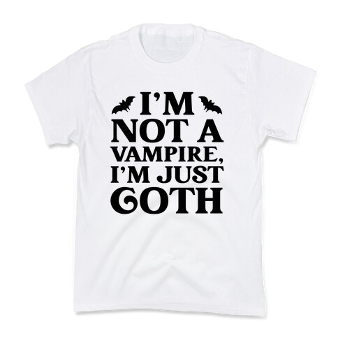 I'm Not A Vampire, I'm Just Goth Kids T-Shirt