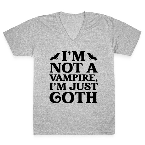 I'm Not A Vampire, I'm Just Goth V-Neck Tee Shirt