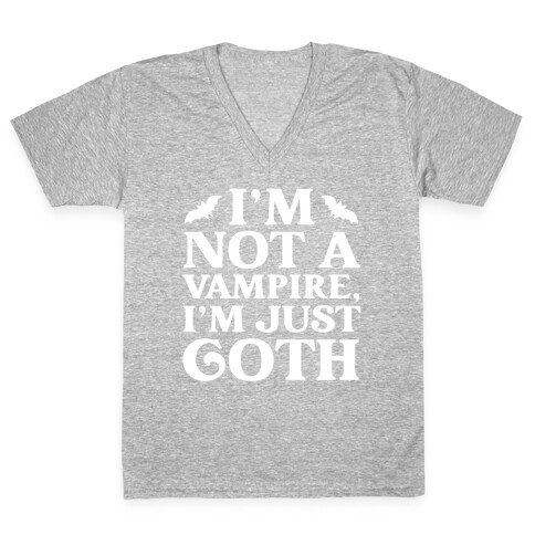 I'm Not A Vampire, I'm Just Goth V-Neck Tee Shirt