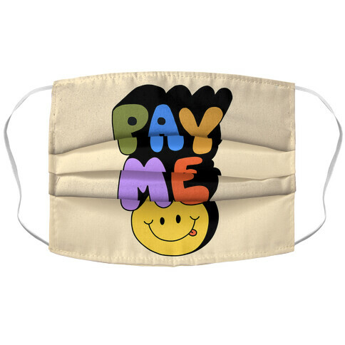 Pay Me Smiley Face Accordion Face Mask