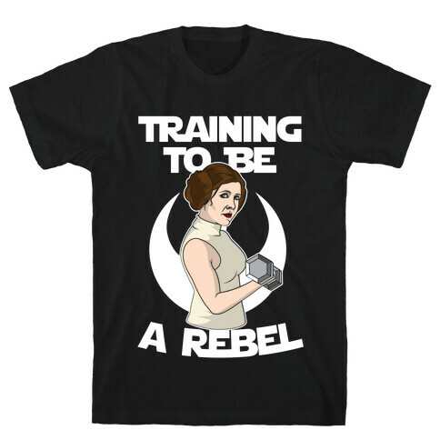 Training To Be A Rebel T-Shirt