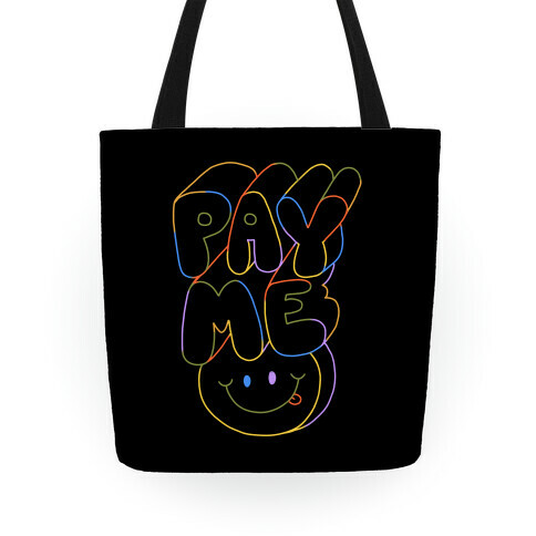 Pay Me Smiley Face Tote