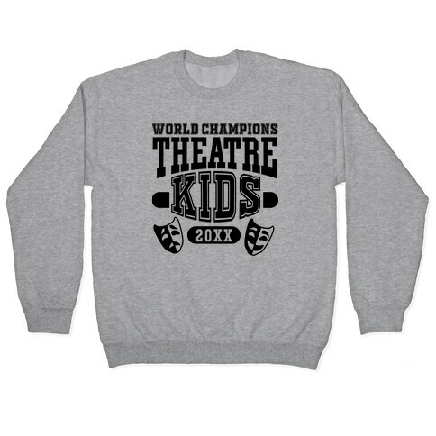 Theatre Kid Championship Pullover