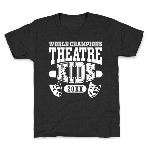 Theatre Kid Championship Kids T-Shirt