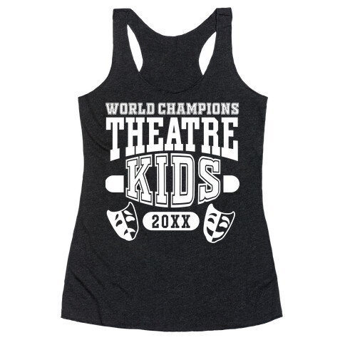 Theatre Kid Championship Racerback Tank Top