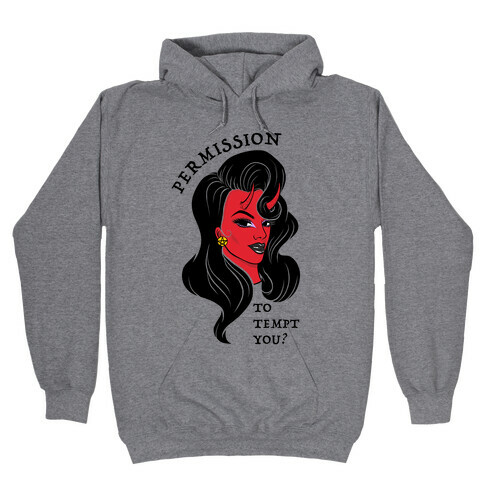 Permission To Tempt You? Hooded Sweatshirt