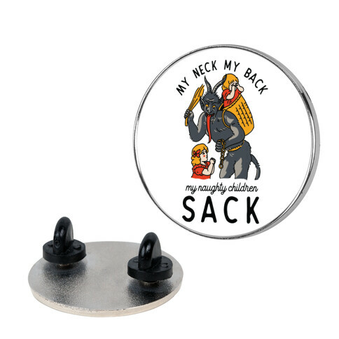 My Neck My Back My Naughty Children Sack Pin