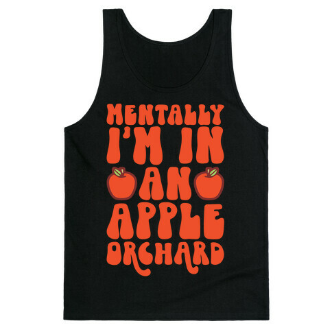 Mentally I'm In An Apple Orchard Tank Top