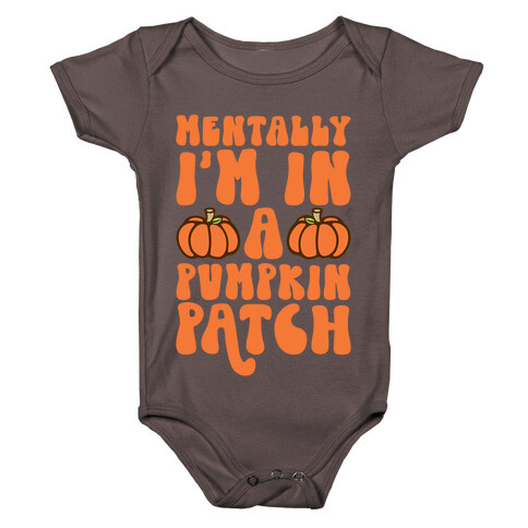 Mentally I'm In A Pumpkin Patch Baby One-Piece