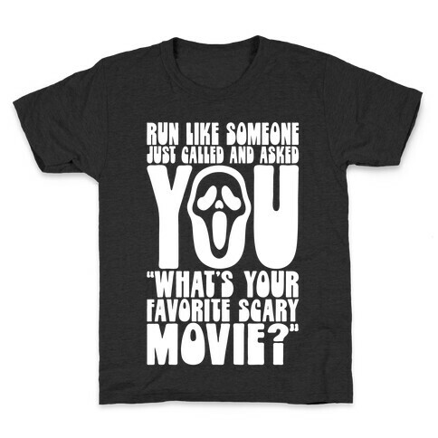 Run Like Someone Just Called and Asked You What's Your Favorite Scary Movie Kids T-Shirt