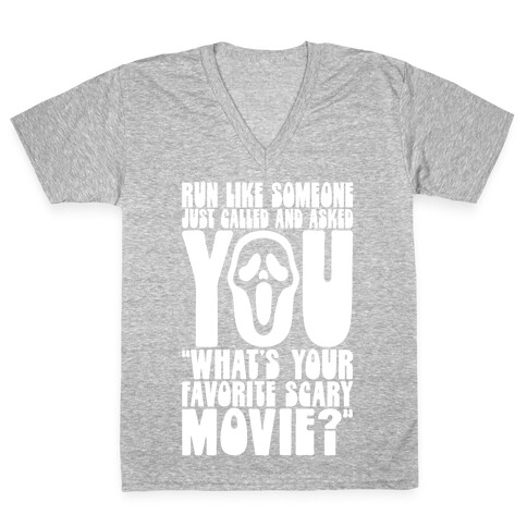 Run Like Someone Just Called and Asked You What's Your Favorite Scary Movie V-Neck Tee Shirt