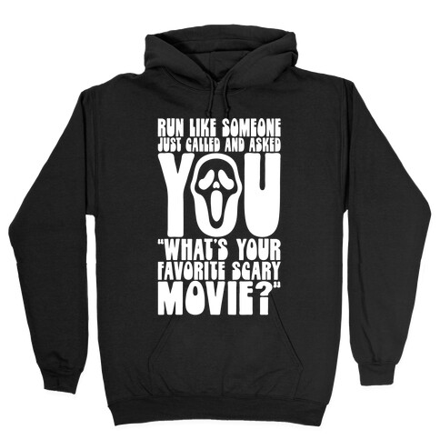 Run Like Someone Just Called and Asked You What's Your Favorite Scary Movie Hooded Sweatshirt