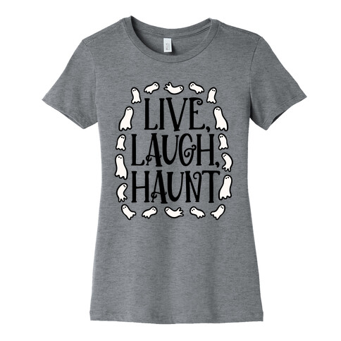 Live Laugh Haunt Womens T-Shirt