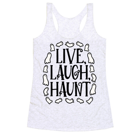 Live Laugh Haunt Racerback Tank Top