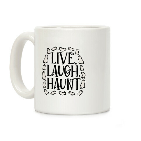 Live Laugh Haunt Coffee Mug