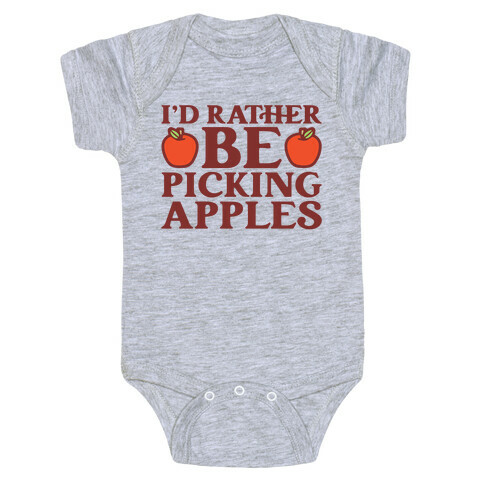 I'd Rather Be Picking Apples Baby One-Piece