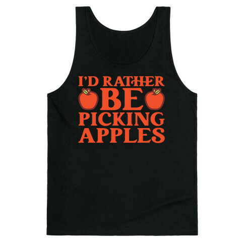 I'd Rather Be Apple Picking Tank Top