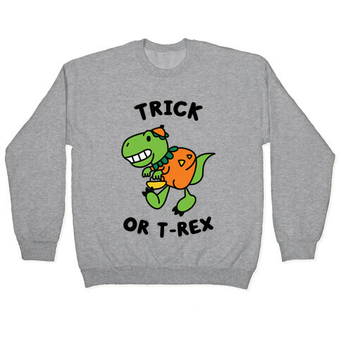 Trick or T-Rex Pullover