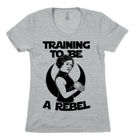 Training To Be A Rebel Womens T-Shirt