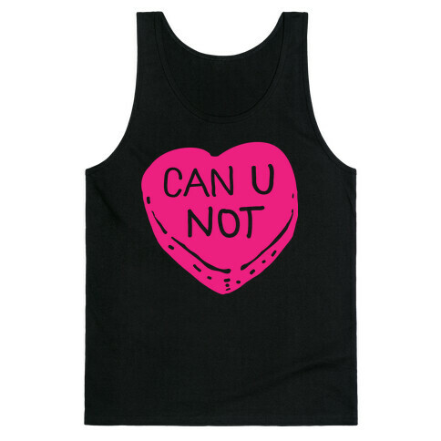 Can U Not Candy Heart Tank Top