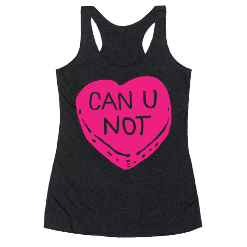 Can U Not Candy Heart Racerback Tank Top