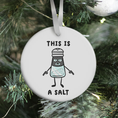 This Is a Salt Ornament