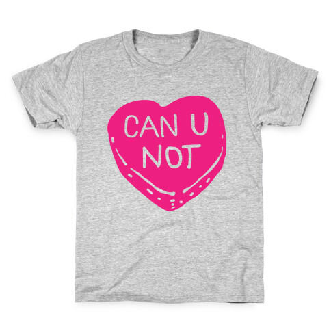 Can U Not Candy Heart Kids T-Shirt