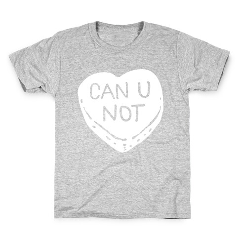 Can U Not Candy Heart Kids T-Shirt