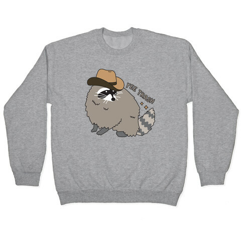 Yee Trash Cowboy Raccoon Pullover