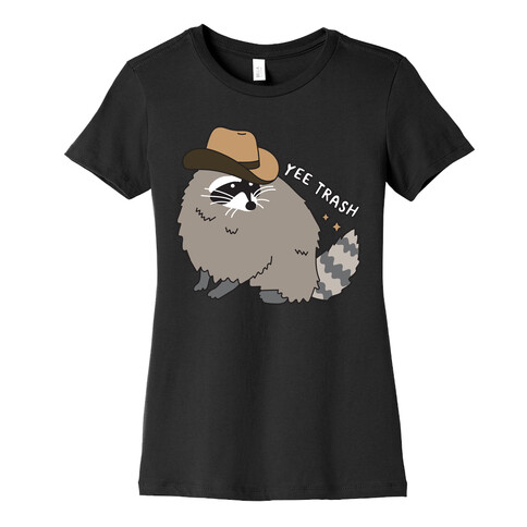 Yee Trash Cowboy Raccoon Womens T-Shirt