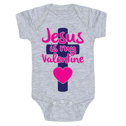 Jesus Is My Valentine Baby One-Piece
