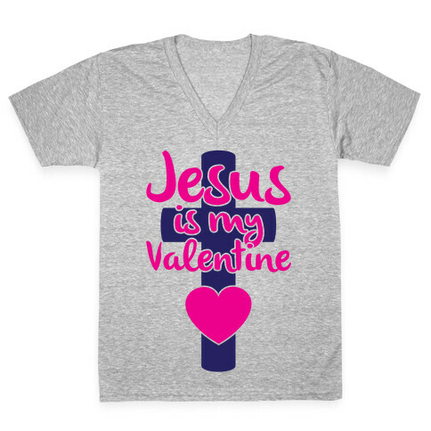 Jesus Is My Valentine V-Neck Tee Shirt