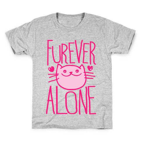 Furever Alone Kids T-Shirt