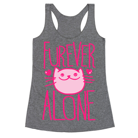 Furever Alone Racerback Tank Top