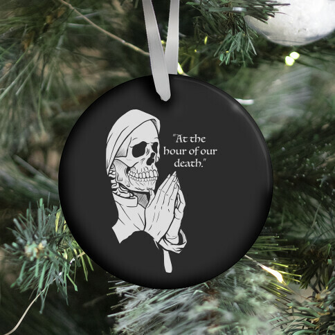 At The Hour of Our Death Ornament