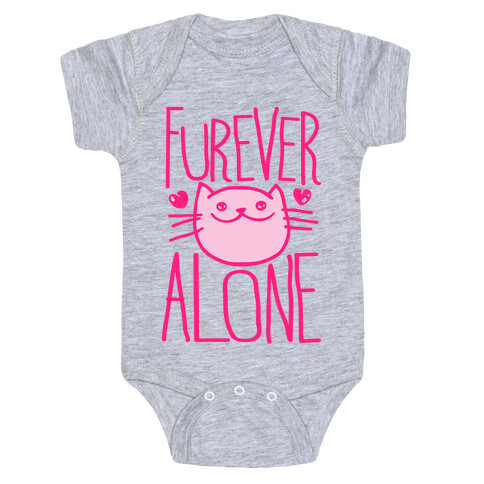 Furever Alone Baby One-Piece