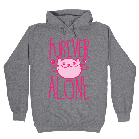 Furever Alone Hooded Sweatshirt