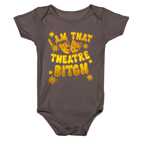 I Am That Theatre Bitch Baby One-Piece