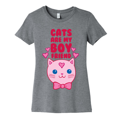 Cats Are My Boyfriend Womens T-Shirt