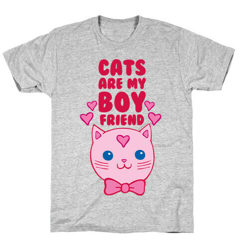 Cats Are My Boyfriend T-Shirt