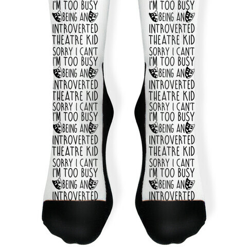 Too Busy Being An Introverted Theatre Kid Sock