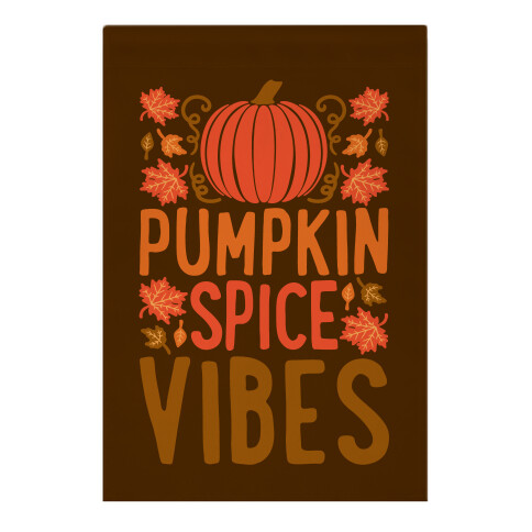 Pumpkin Spice Vibes Garden Flag