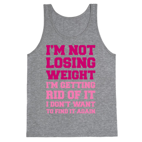 I'm Not Losing Weight Tank Top