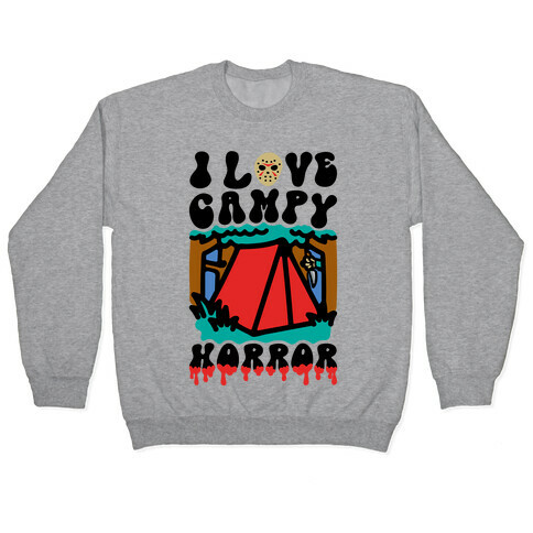 I Love Campy Horror Parody Pullover